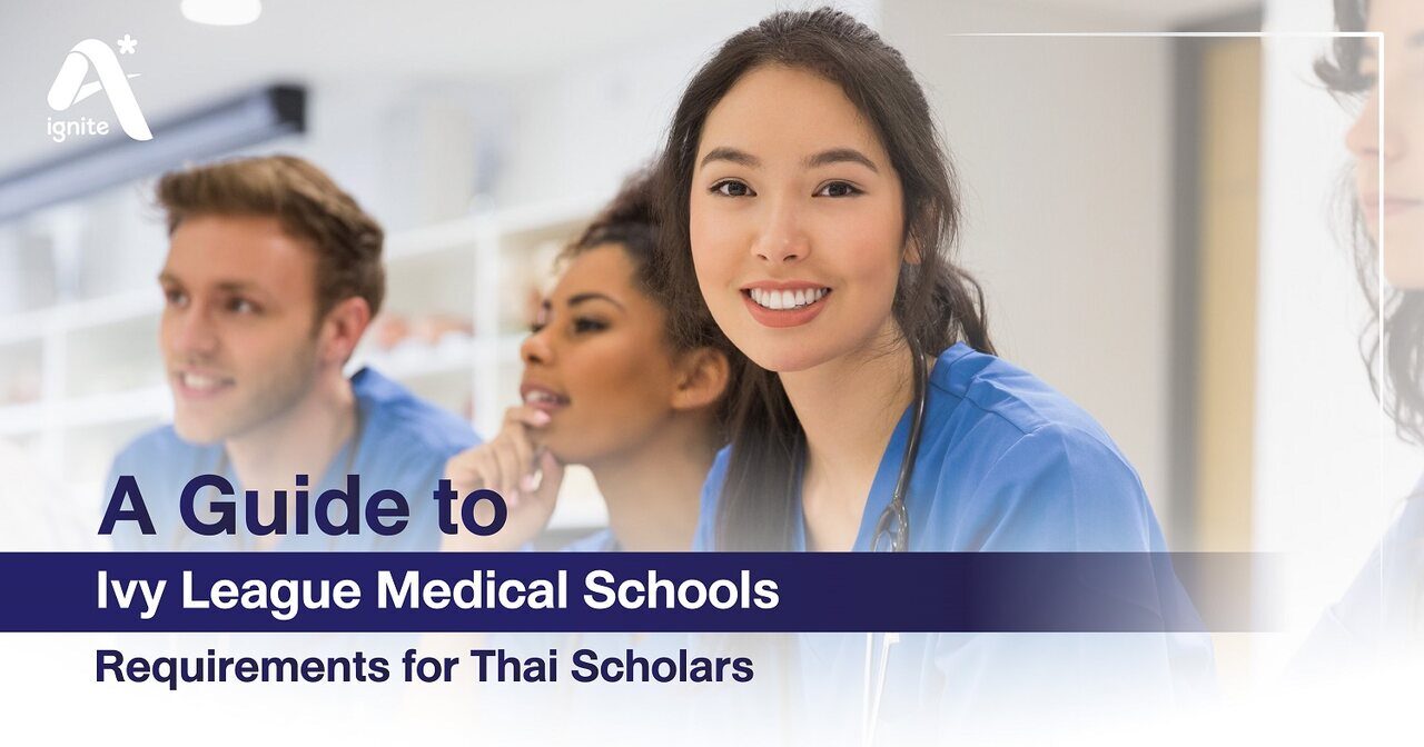 A Guide to Ivy League Medical Schools Requirements for Thai Scholars