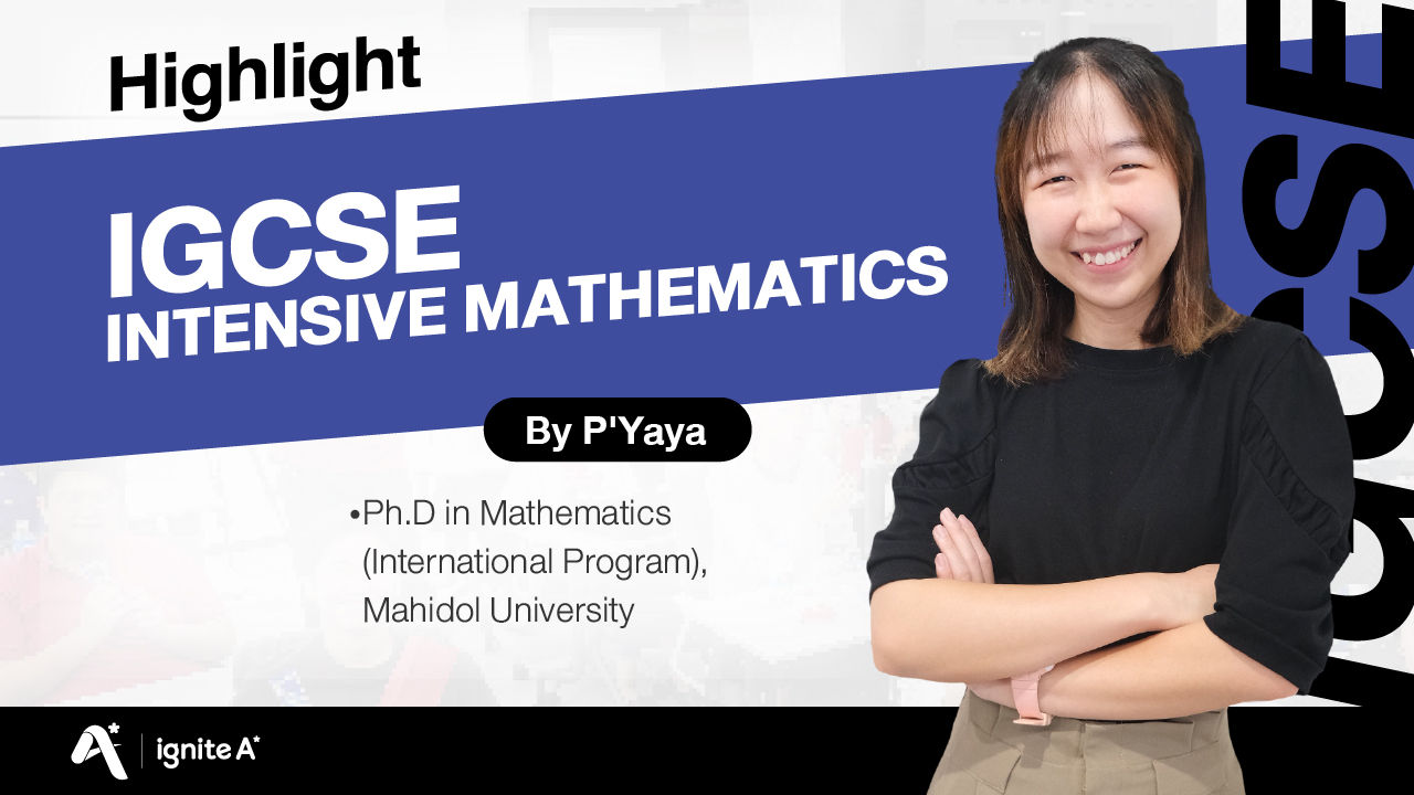 Highlight ตัวอย่างการสอนคอร์สเรียน Intensive IGCSE Mathematics by P’ Yaya